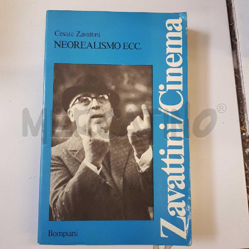 CESARE ZAVATTINI - NEOREALISMO ECC. - 1 EDIZIONE BOMPIANI | Mercatino dell'Usato Civitavecchia 2