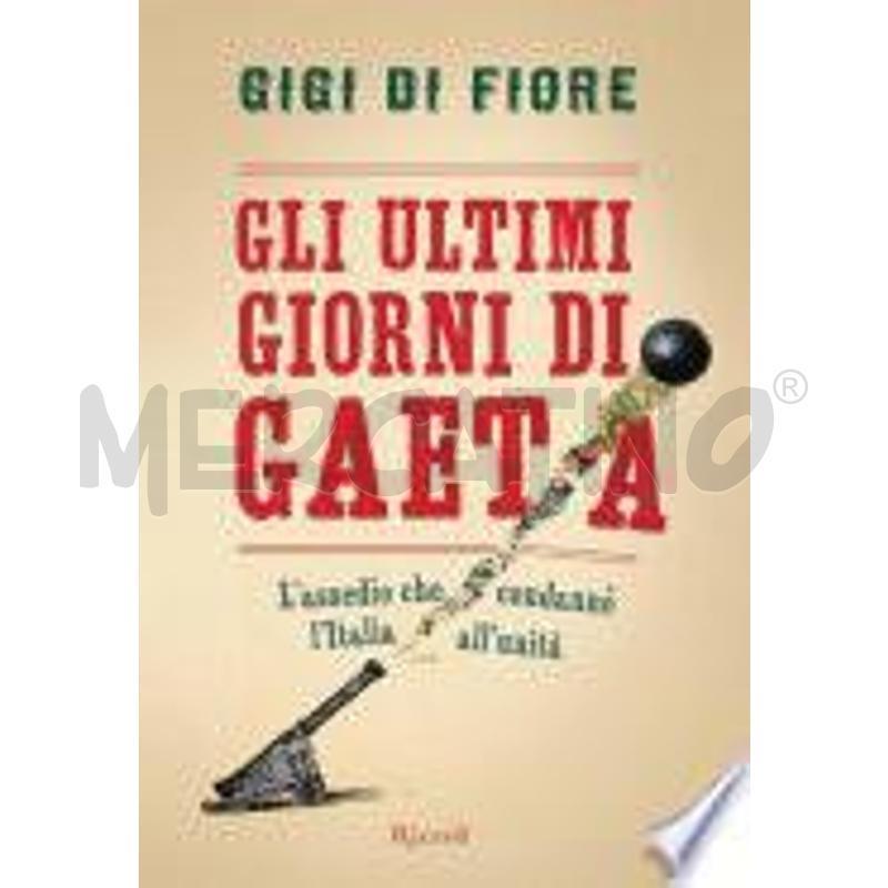 GLI ULTIMI GIORNI DI GAETA | Mercatino dell'Usato Civitavecchia 1