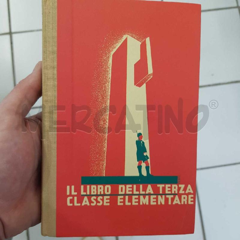 IL LIBRO DELLA TERZA CLASSE ELEMENTARE COPIA ANASTATICA | Mercatino dell'Usato Civitavecchia 1