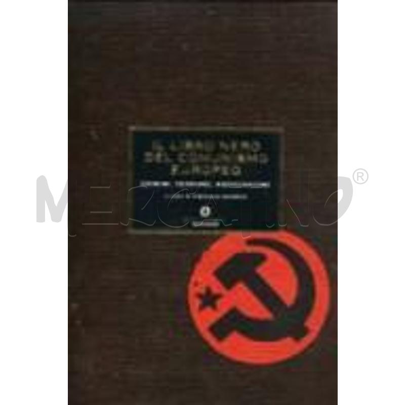 IL LIBRO NERO DEL COMUNISMO EUROPEO. CRIMINI, TERR | Mercatino dell'Usato Civitavecchia 1