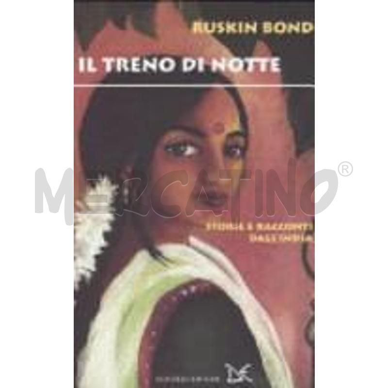 IL TRENO DI NOTTE. STORIE E RACCONTI DALL'INDIA | Mercatino dell'Usato Civitavecchia 1