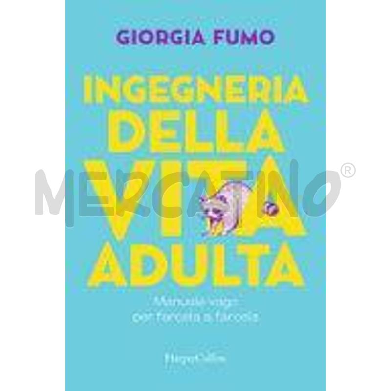 INGEGNERIA DELLA VITA ADULTA. MANUALE VAGO PER FAR | Mercatino dell'Usato Civitavecchia 1