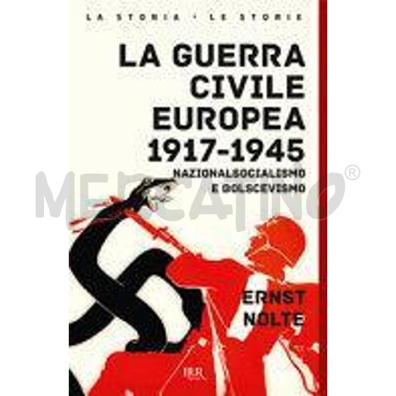 LA GUERRA CIVILE EUROPEA 1917-1945. NAZIONALSOCIAL | Mercatino dell'Usato Civitavecchia 1
