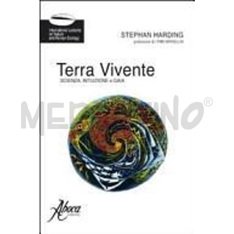 TERRA VIVENTE. SCIENZA, INTUIZIONE E GAIA | Mercatino dell'Usato Civitavecchia 1