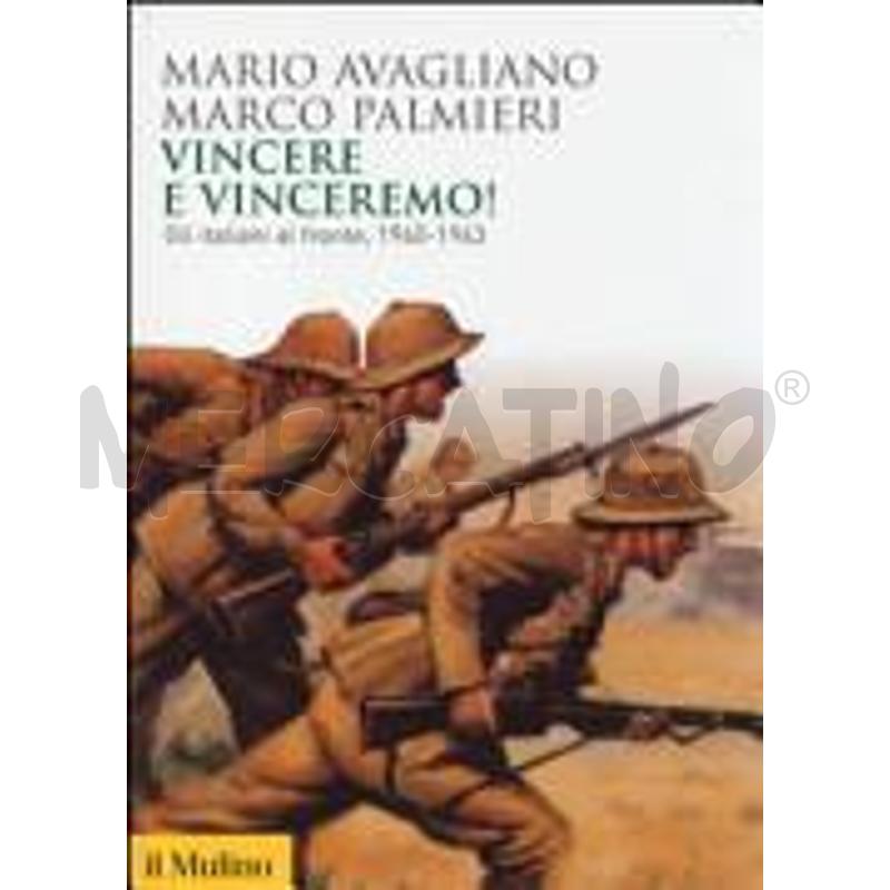 VINCERE E VINCEREMO! GLI ITALIANI AL FRONTE, 1940- | Mercatino dell'Usato Civitavecchia 1