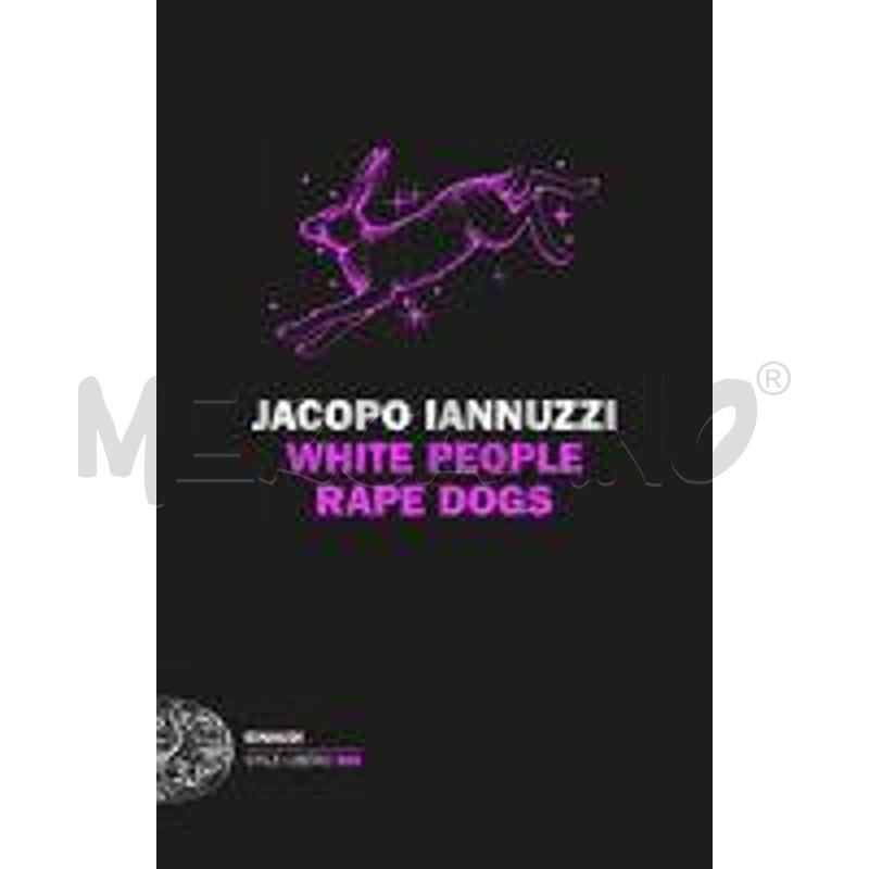 WHITE PEOPLE RAPE DOGS | Mercatino dell'Usato Civitavecchia 1