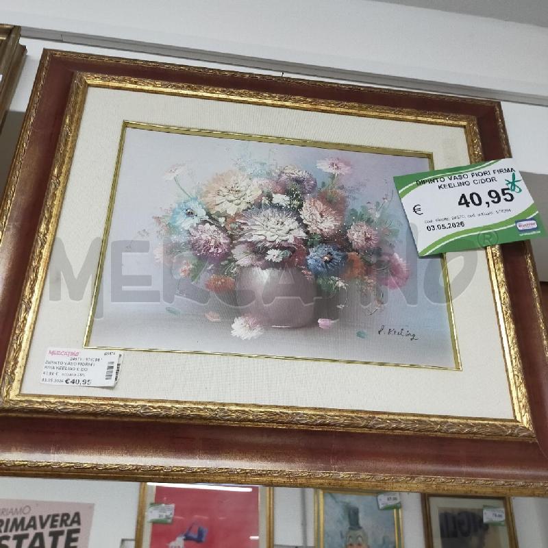 DIPINTO VASO FIORI FIRMA KEELING C/DOR | Mercatino dell'Usato Roma rebibbia 1