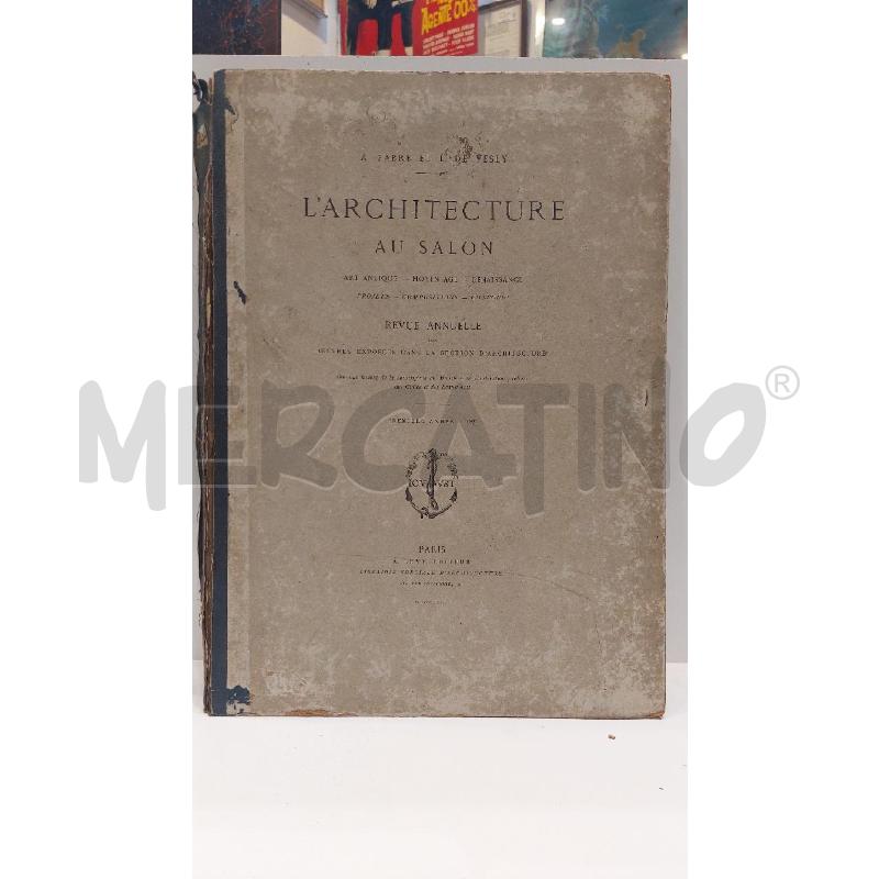 A.FABRE L. DE VESLY L'ARCHITECTURE AU SALON REVUE ANNUELLE | Mercatino dell'Usato Roma re di roma 1