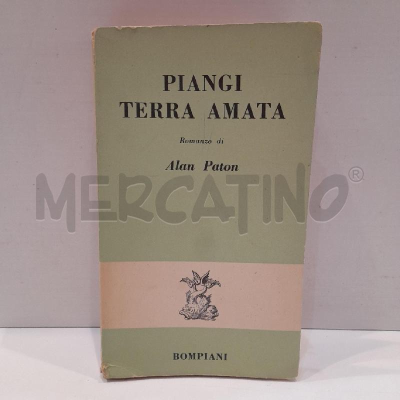 ALAN PATON PIANGI TERRA AMATA 1953 BOMPIANI | Mercatino dell'Usato Roma re di roma 1