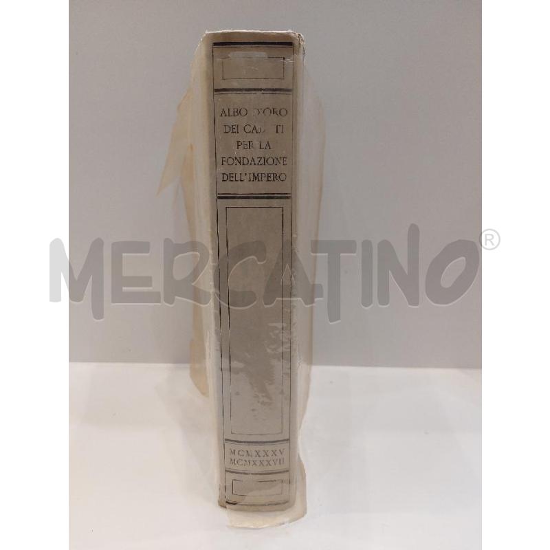 ALBO D'ORO DEI CADUTI PER LA FONDAZIONE DELL'IMPERO MCMXXXV MCMXXXVII | Mercatino dell'Usato Roma re di roma 2
