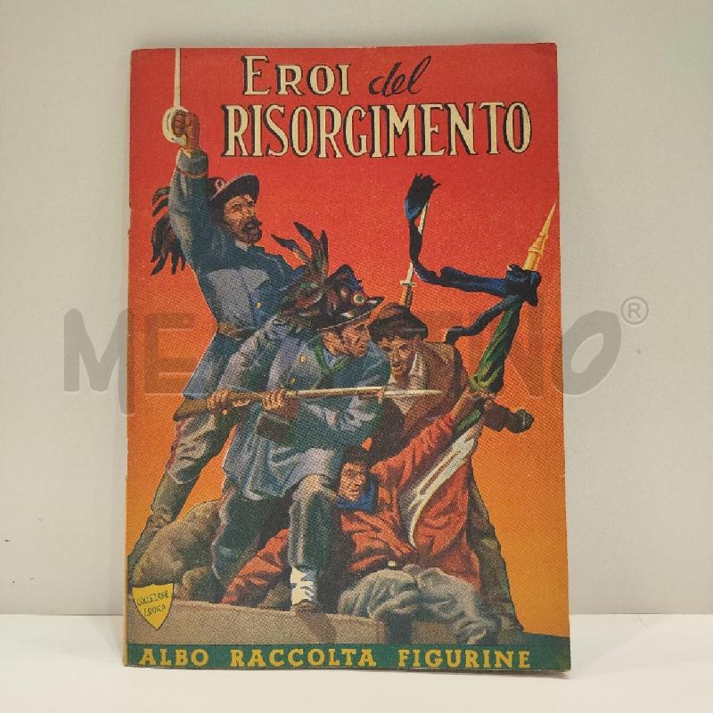 ALBUM FIGURINE EROI DEL RISORGIMENTO NON COMPLETO COLLEZIONE EROICA | Mercatino dell'Usato Roma re di roma 1