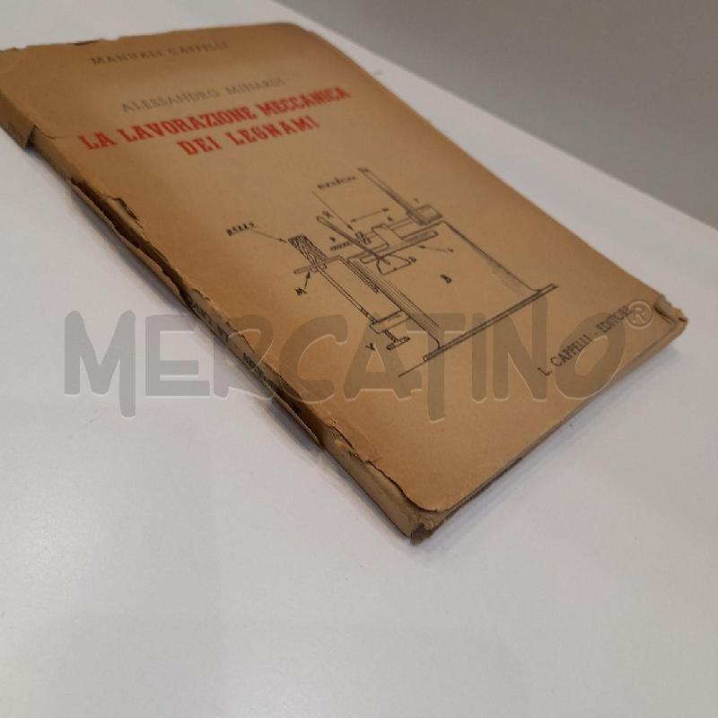 ALESSANDRO MINARDI LA LAVORAZIONE MECCANICA DEI LEGNAMI 1946 CAPPELLI | Mercatino dell'Usato Roma re di roma 2