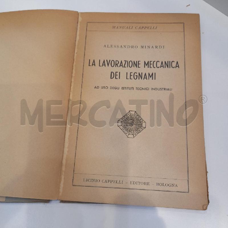 ALESSANDRO MINARDI LA LAVORAZIONE MECCANICA DEI LEGNAMI 1946 CAPPELLI | Mercatino dell'Usato Roma re di roma 3