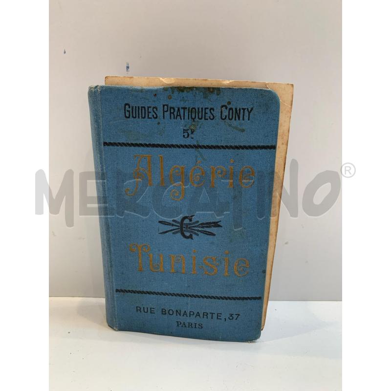 ALGERIE TUNISIE GUIDES CONTY PARIS INIZIO 900 | Mercatino dell'Usato Roma re di roma 1