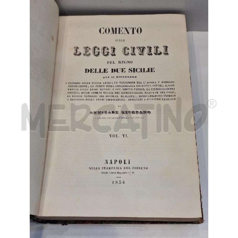 ANNIBALE GIORDANO COMENTO SULLE LEGGI CIVILI DEL REGNO DELLE DUE SICILIE VOL. 6 1854 NAPOLI  | Mercatino dell'Usato Roma re di roma 1