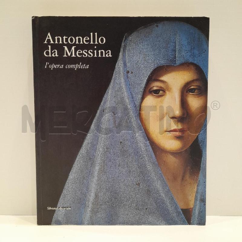 ANTONELLO DA MESSINA OPERA COMPLETA 2006 SILVANA ARTE | Mercatino dell'Usato Roma re di roma 1