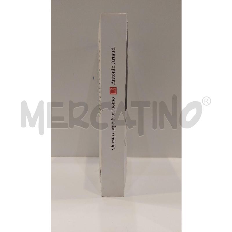 ANTONIN ARTAUD QUESTO CORPO È UN UOMO QUADERNI 1945 1948 | Mercatino dell'Usato Roma re di roma 2