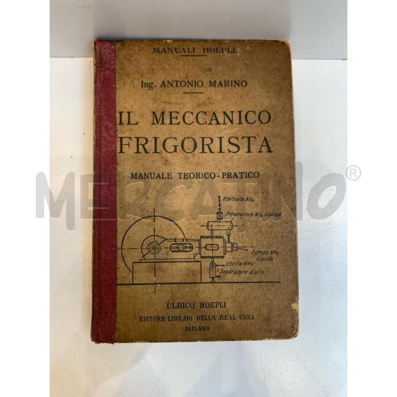 ANTONIO MARINO IL MECCANICO FRIGORISTA 1929 MANUALE HOEPLI | Mercatino dell'Usato Roma re di roma 1