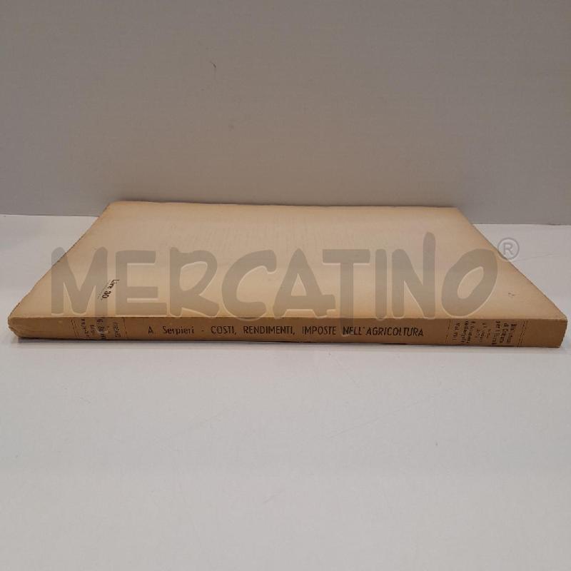 ARRIGO SERPIERI COSTI RENDIMENTI IMPOSTE NELL'AGRICOLTURA 1939 | Mercatino dell'Usato Roma re di roma 2