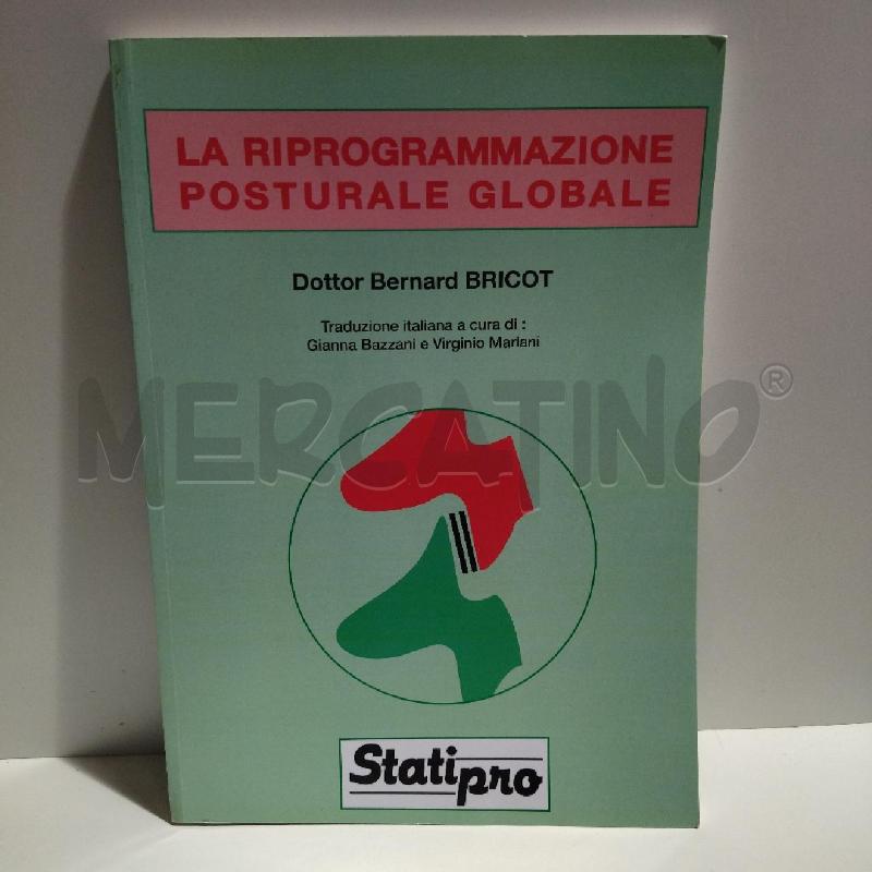 BERNARD BRICOT LA RIPROGAMMAZIONE POSTURALE GLOBALE 1999 STATIPRO | Mercatino dell'Usato Roma re di roma 1