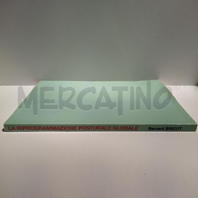 BERNARD BRICOT LA RIPROGAMMAZIONE POSTURALE GLOBALE 1999 STATIPRO | Mercatino dell'Usato Roma re di roma 2