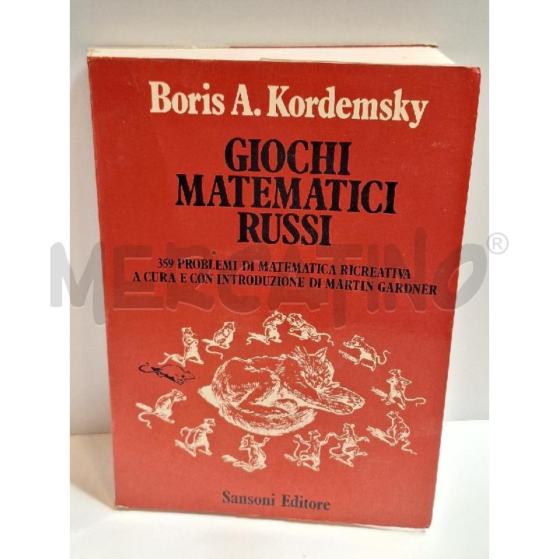 BORIS A.KORDEMSKY GIOCHI MATEMATICI RUSSI SANSONI EDITORE | Mercatino dell'Usato Roma re di roma 1