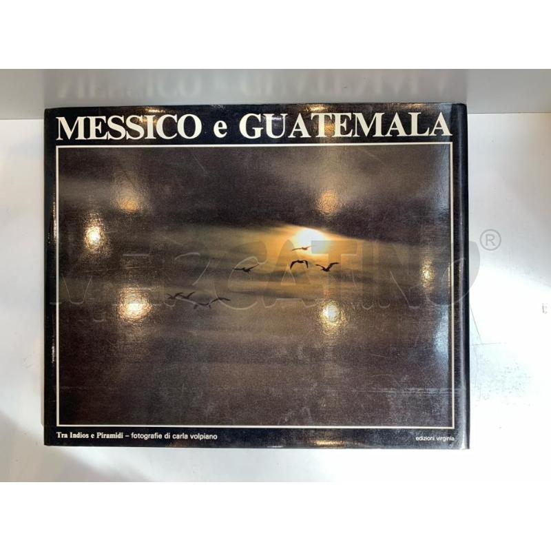 CARLA VOLPIANO MESSICO E GUATEMALA TRA INDIOS E PIRAMIDI | Mercatino dell'Usato Roma re di roma 1