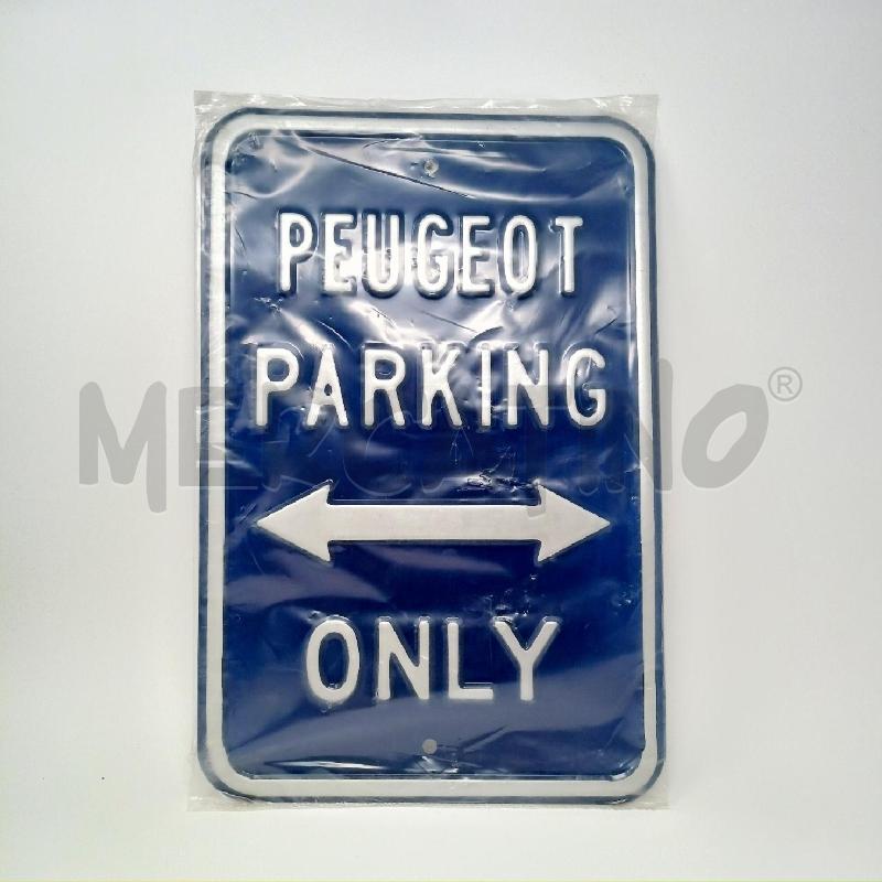 CARTELLO PEUGEOT PARKING ONLY BLU  | Mercatino dell'Usato Roma re di roma 1