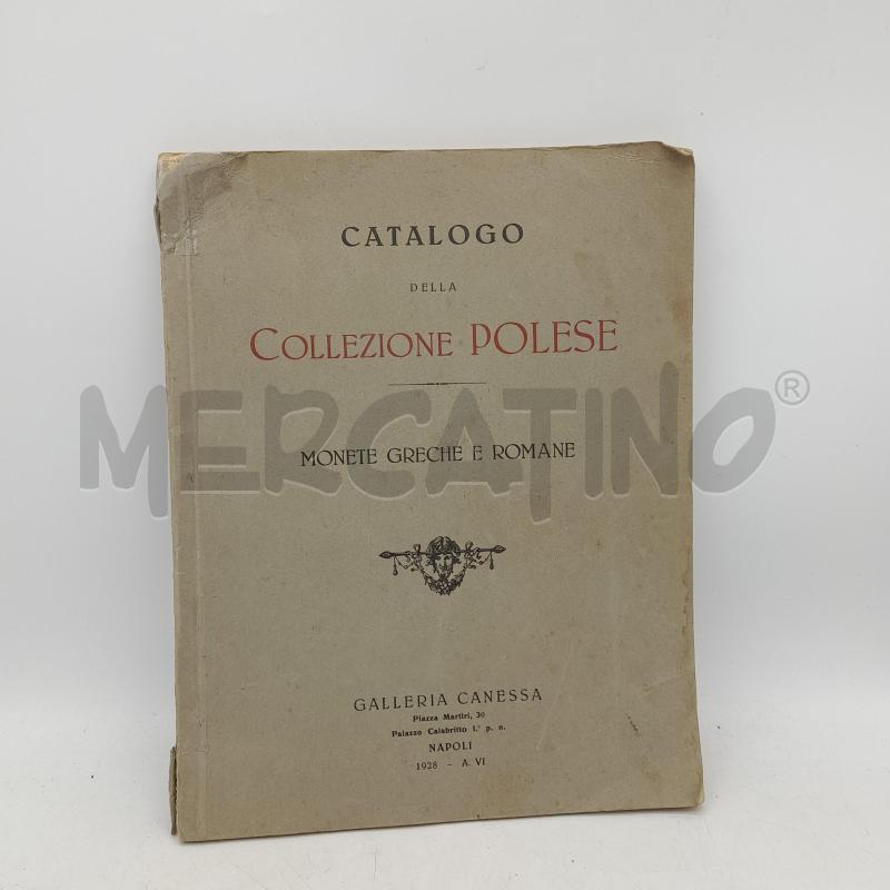 CATALOGO DELLA COLLEZIONE POLESE MONETE GRECHE E ROMANE GALLERIA CANESSA 1921 | Mercatino dell'Usato Roma re di roma 1