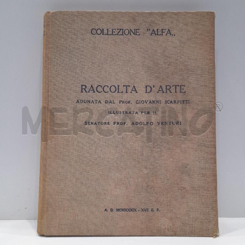 COLLEZIONE ALFA RACCOLTA D'ARTE ADUNATA DAL PROF.GIOVANNI SCARPITTI 1939 | Mercatino dell'Usato Roma re di roma 1