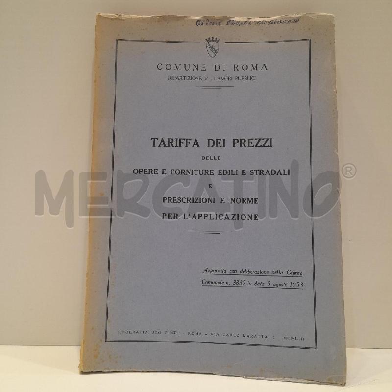 COMUNE DI ROMA TARIFFA DEI PREZZI DELLE OPERE E FORNITURE EDILI E STRADALI 1953 | Mercatino dell'Usato Roma re di roma 1