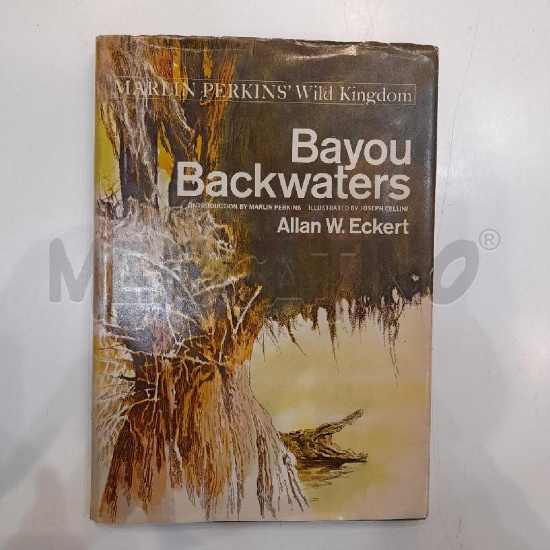 ECKERT BAYOU BACKWATERS MARLIN PERKINS WILD KINGDOM 1968 | Mercatino dell'Usato Roma re di roma 1
