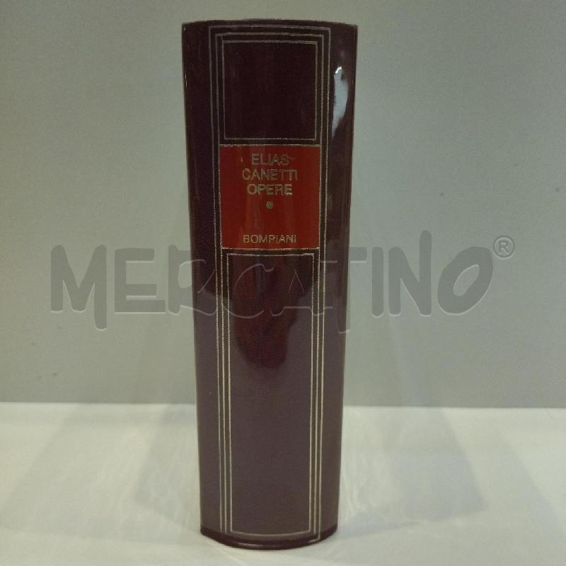 ELIAS CANETTI OPERE 1932/1973 CLASSICI BOMPIANI 1990 PRIMA EDIZIONE | Mercatino dell'Usato Roma re di roma 2