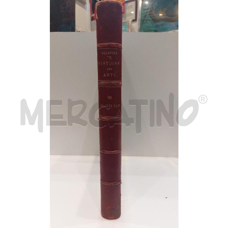 EMILE MOLINIER LE MOBILIER AU XVII ET XVIII SIECLE LIBRAIRE CENTRALE DES BEAUX ARTS FINE 800 | Mercatino dell'Usato Roma re di roma 1