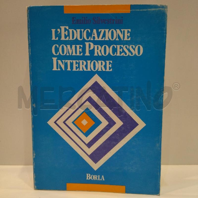 EMILIO SILVESTRINI L'EDUCAZIONE COME PROCESSO INTERIORE  | Mercatino dell'Usato Roma re di roma 1
