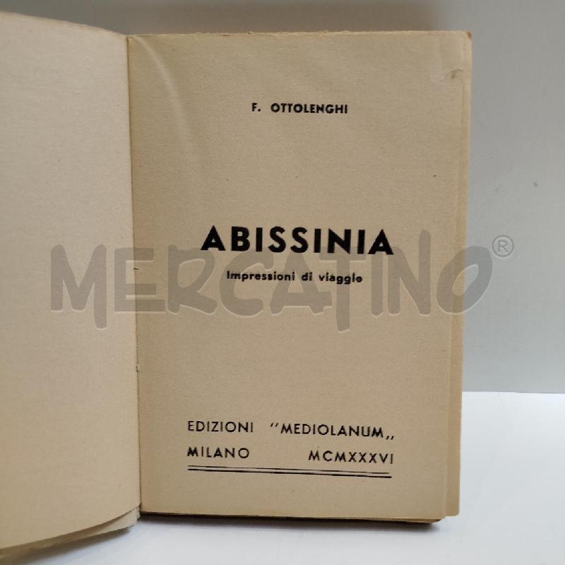 F.OTTOLENGHI ABISSINIA IMPRESSIONI DI VIAGGIO 1936 MEDIOLANUM PRIMA EDIZIONE | Mercatino dell'Usato Roma re di roma 3