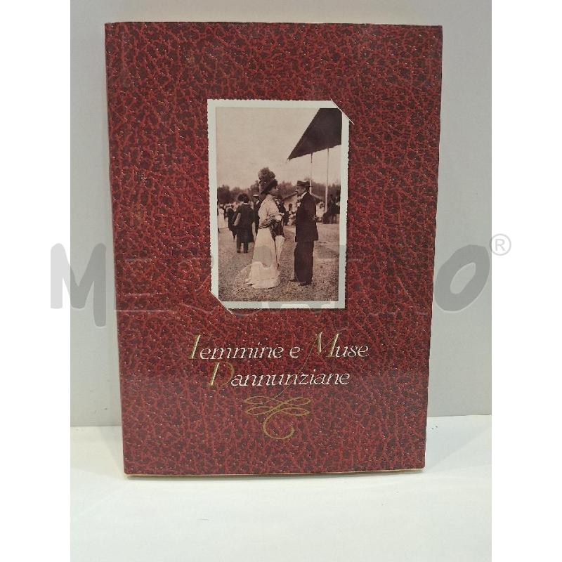 FEMMINE E MUSE DANNUNZIANE AUGUSTO FERRARA EDITORE | Mercatino dell'Usato Roma re di roma 1