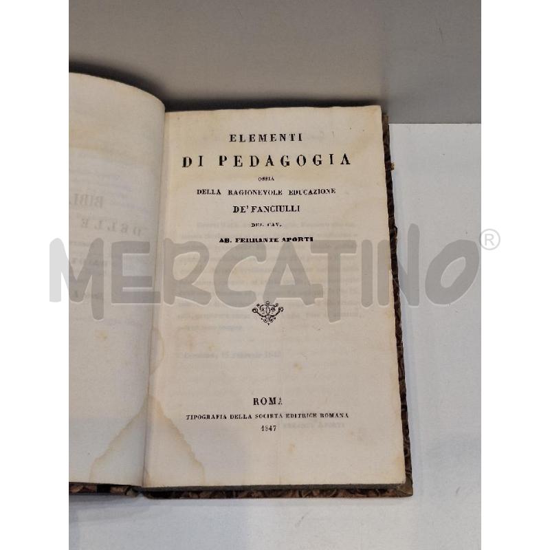 FERRANTE APORTI ELEMENTI DI PEDAGOGIA 1847 SOCIETÀ EDITRICE ROMANA | Mercatino dell'Usato Roma re di roma 1