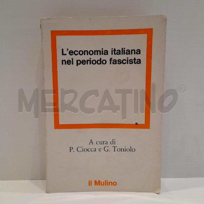 G.TONIOLO L'ECONOMIA ITALIANA NEL PERIODO FASCISTA 1976 | Mercatino dell'Usato Roma re di roma 1