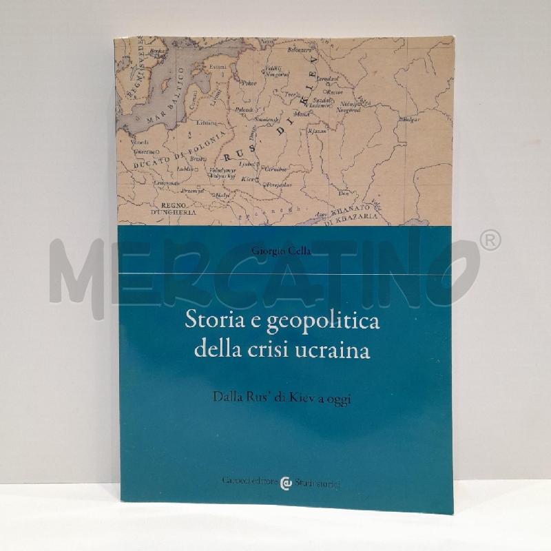 GIORGIO CELLA STORIA GEOPOLITICA DELLA CRISI UCRAINA 2021 CAROCCI | Mercatino dell'Usato Roma re di roma 1