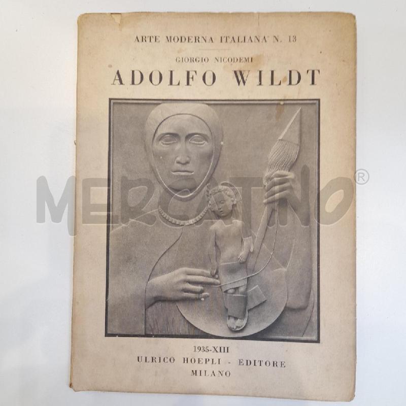 GIORGIO NICODEMI ADOLFO WILDT 1935 HOEPLI | Mercatino dell'Usato Roma re di roma 1