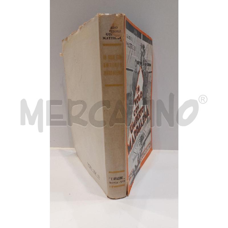 GUIDO MATTIOLI IN VOLO CON UMBERTO MADDALENA 1938 CON AUTOGRAFO E DEDICA | Mercatino dell'Usato Roma re di roma 2