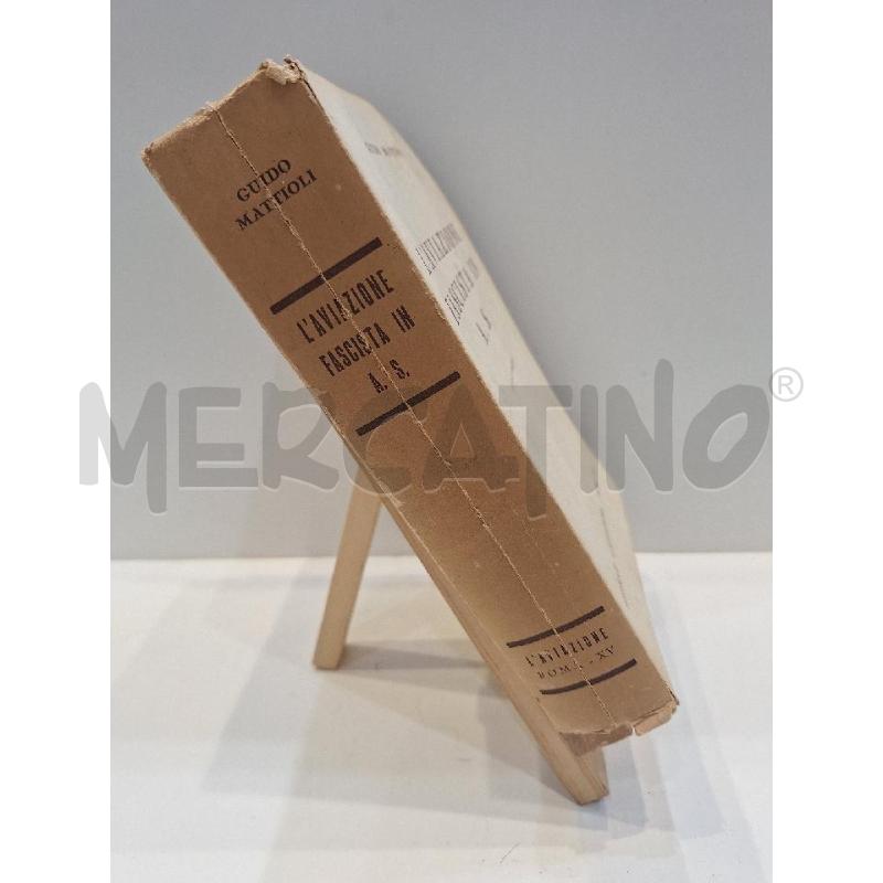 GUIDO MATTIOLI L'AVIAZIONE FASCISTA IN AFRICA SETTENTRIONALE 1927 CON DEDICA E AUTOGRAFO | Mercatino dell'Usato Roma re di roma 2