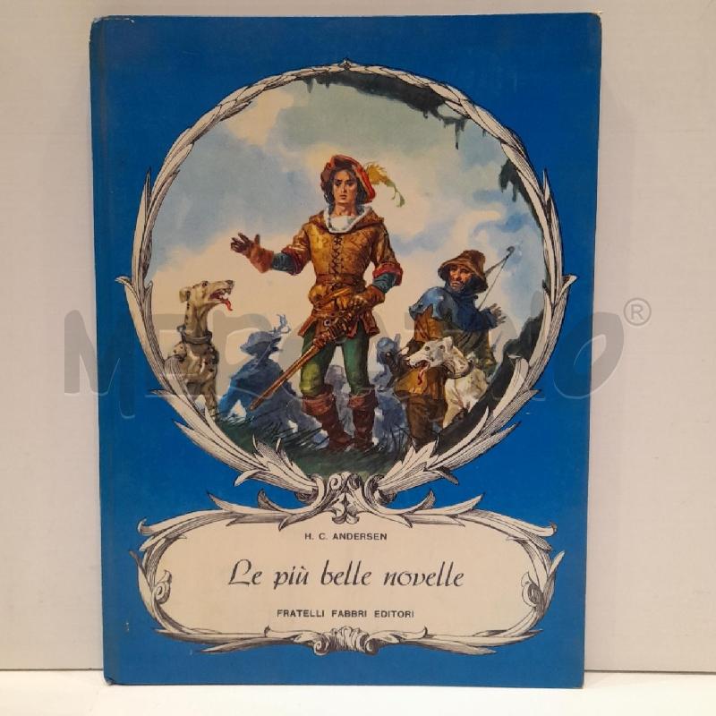 H.C.ANDERSEN LE PIÙ BELLE NOVELLE 1955 FABBRI | Mercatino dell'Usato Roma re di roma 1