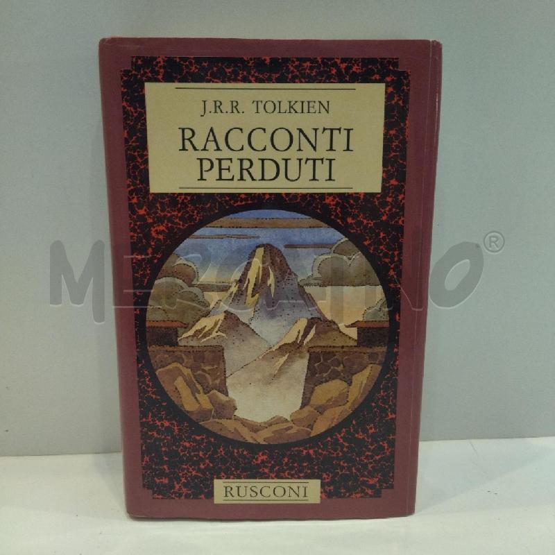 JRR TOLKIEN RACCONTI PERDUTI 1987 RUSCONI PRIMA EDIZIONE | Mercatino dell'Usato Roma re di roma 1