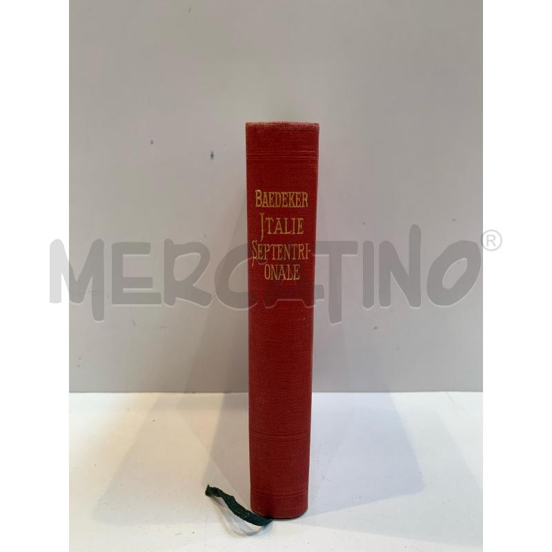 KARL BAEDEKER GUIDA FRANCESE ITALIE SEPTENTRIONALE 1913 | Mercatino dell'Usato Roma re di roma 2