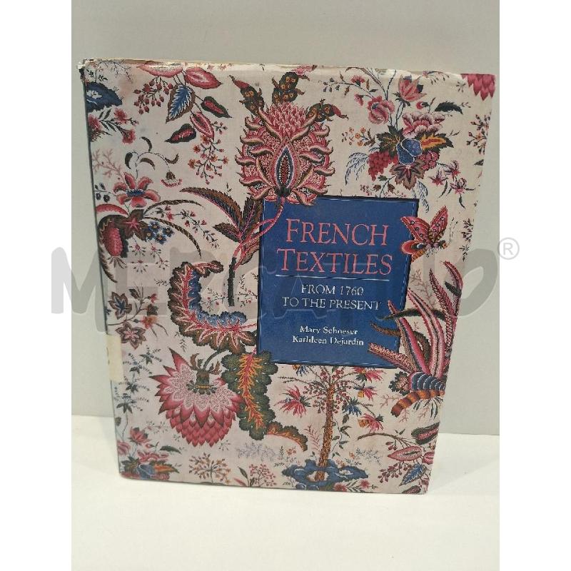 KATHLEEN DEJARDIN FRENCH TEXTILES FROM 1760 TO THE PRESENT | Mercatino dell'Usato Roma re di roma 1