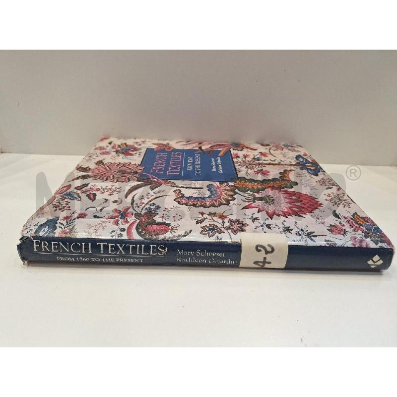 KATHLEEN DEJARDIN FRENCH TEXTILES FROM 1760 TO THE PRESENT | Mercatino dell'Usato Roma re di roma 2