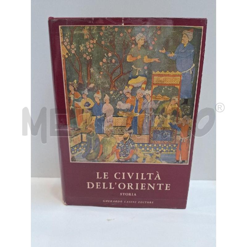 LE CIVILTÀ DELL'ORIENTE STORIA 1952 GHERARDO CASINI EDITORE | Mercatino dell'Usato Roma re di roma 1