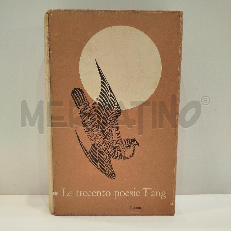 LE TRECENTO POESIE T'ANG 1961 EINAUDI PRIMA EDIZIONE | Mercatino dell'Usato Roma re di roma 1